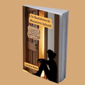 Livro Os Bastidores do Ministério Infantil